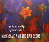 CAVE - NICK CAVE AND BADSEEDS As I Sat Sadly By Her Side CD Single