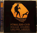 Lars-Erik Larsson Hjalmar Gullberg ‎Forkladd Gud Swedish Society SCD1096 1998 CD