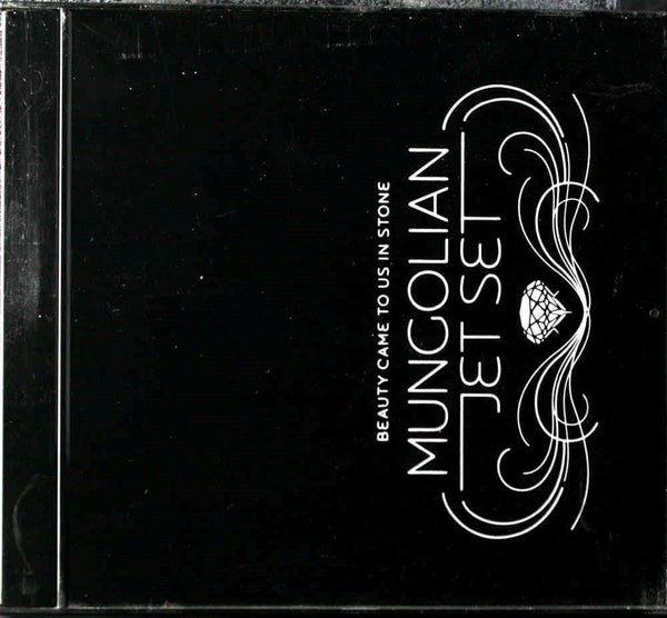 MUNGOLIAN JET SET Beauty Came To Us In Stone 2006 CD