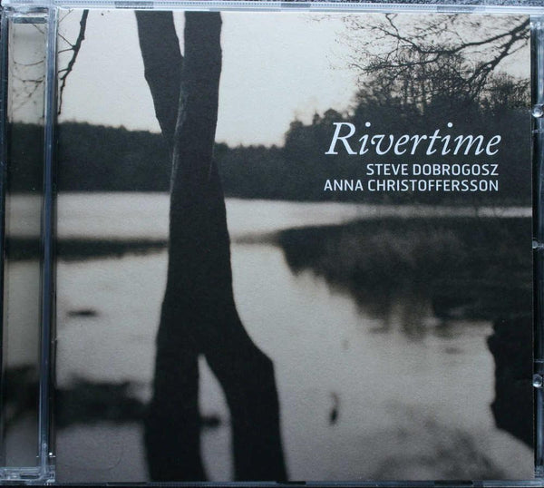 Steve Dobrogosz, Anna Christoffersson ‎– Rivertime 2008 CD
