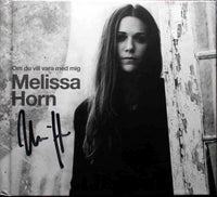 HORN - MELISSA HORN Om Du Vill Vara Med Mig  2013 CD Autographed