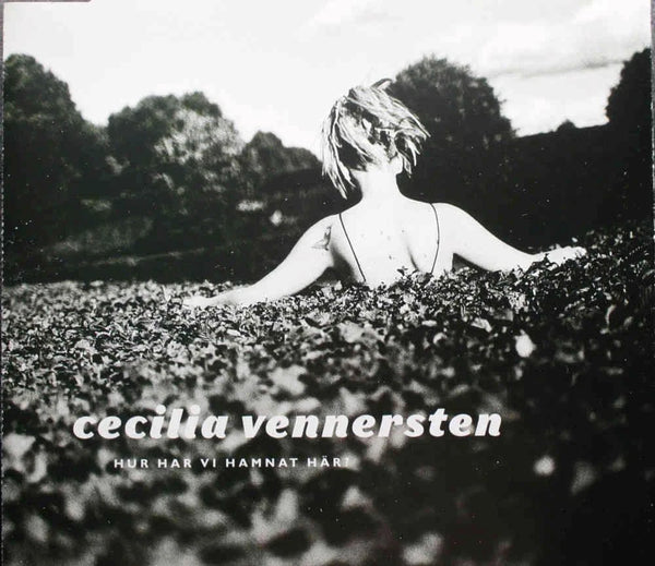 VENNERSTEN CECILIA VENNERSTEN Hur Har Vi Hamnat Har? 1997 CD Single