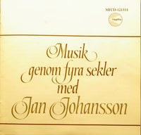 JOHANSSON  - JAN JOHANSSON Musik Genom Fyra Sekler 1988 CD