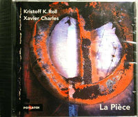 Kristoff K.Roll & Xavier Charles La Pièce Potlatch P199 France 1999 7tracks CD - atonal.se
