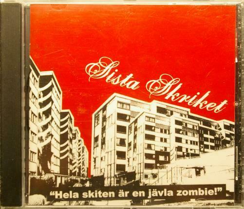SISTA SKRIKET Hela Skiten Ar En Javla Zombie Beat Butchers ‎ORCD45 Sweden 2005CD - __ATONAL__