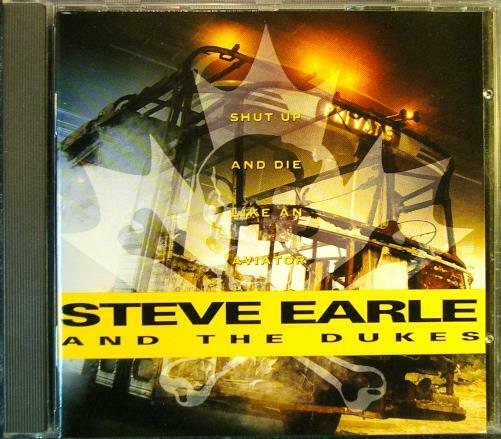 EARLE - STEVE EARLE Shut Up And Die Like An Aviator MCA 10315 Germany 1991 16trx CD - __ATONAL__
