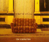 CRANBERRIES I Cant Be With You Island CIDZ 605854235-2 3trx 1994 France CD Singl - __ATONAL__