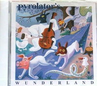 PYROLATOR Wunderland 1984 16 Tracks Ata Tak WR 93 This CD 2005 - __ATONAL__