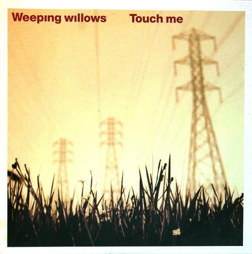 WEEPING WILLOWS Touch Me Virgin ‎7243 5 46076 2 2 Cardboard 2tr 2001 CD Single - __ATONAL__