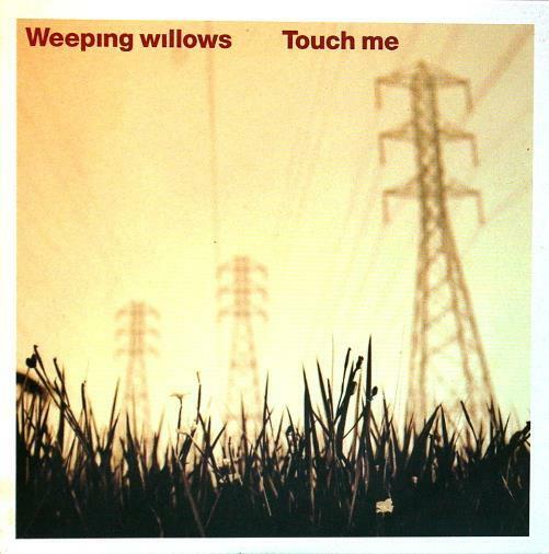 WEEPING WILLOWS Touch Me Virgin ‎7243 5 46076 2 2 Cardboard 2tr 2001 CD Single - __ATONAL__
