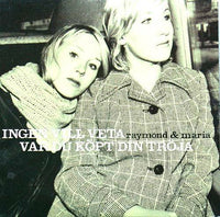 RAYMOND & MARIA Ingen Vill Veta Var Du Kopt Din Troja 2track 2004 Card CD Single - atonal.se