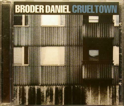 BRODER DANIEL Cruel Town Dolores DOL140 Sweden 2003 Copy Prot 11tr CD - __ATONAL__
