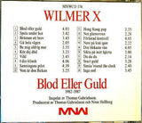 WILMER X ‎Blod Eller Guld 1982-1987  MNW ‎– MNWCD 174 Sweden 1988 20trx CD - __ATONAL__