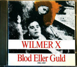 WILMER X ‎Blod Eller Guld 1982-1987  MNW ‎– MNWCD 174 Sweden 1988 20trx CD - __ATONAL__