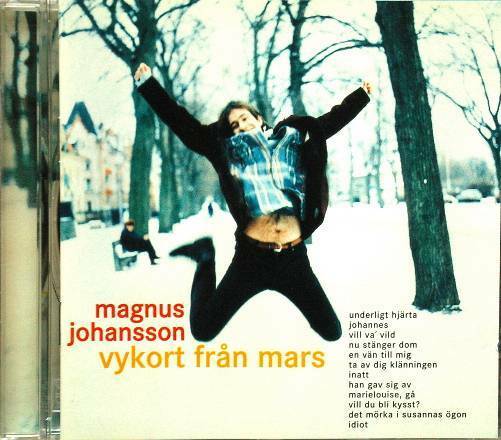 JOHANSSON - MAGNUS JOHANSSON Vykort Fran Mars 12tr EMI Svenska 4751762 1996 CD - __ATONAL__