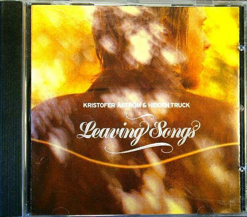ÅSTRÖM - KRISTOFER ASTROM & HIDDEN TRUCK ‎ Leaving Songs Startracks ‎STAR 8454-2 2001 CD - __ATONAL__