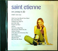 SAINT ETIENNE Too Young To Die - Singles 1990 - 1995 Heavenly ‎HVNLP10CD 14tr CD - __ATONAL__