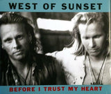 WEST OF SUNSET Before I Trust My Heart Sonet ‎CDT10405 Sweden 1992 3tr CD Single - atonal.se