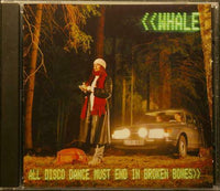 WHALE All Disco Dance Must End In Broken Bones Hut Rec ‎CDHUT52 EU 1998 11trx CD - __ATONAL__